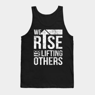 We Rise By Lifting Others Vintage Inspirational Quotes Tank Top